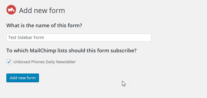 screenshot showing how to create a newsletter signup form using MailChimp for WordPress plugin. step 1. enter the form name.