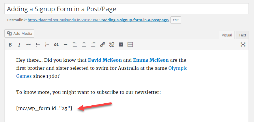 screenshot showing how to create a newsletter signup form using MailChimp for WordPress plugin. step 3. use the shortcode in a post.