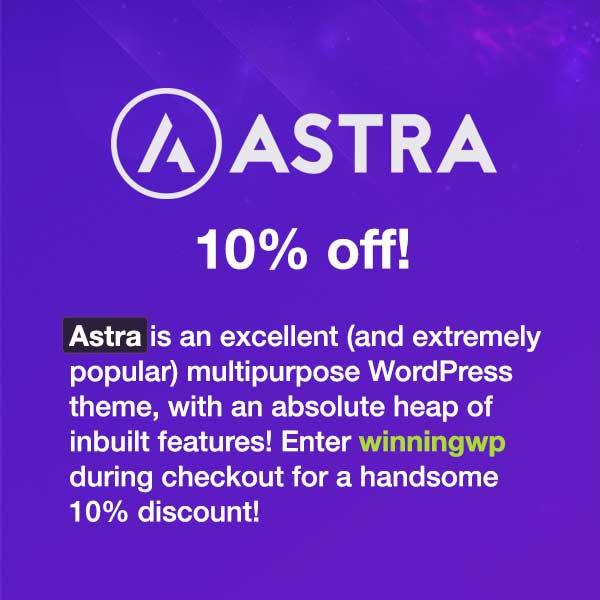 Astra is an excellent (and extremely popular) multipurpose WordPress theme, with an absolute heap of inbuilt features! Enter winningwp during checkout for a handsome 10% discount!