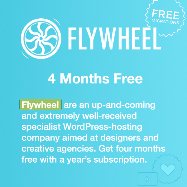 Flywheel are an up-and-coming, and extremely well-received specialist WordPress-hosting company aimed at designers and creative agencies. Get four months free with a year’s subscription.