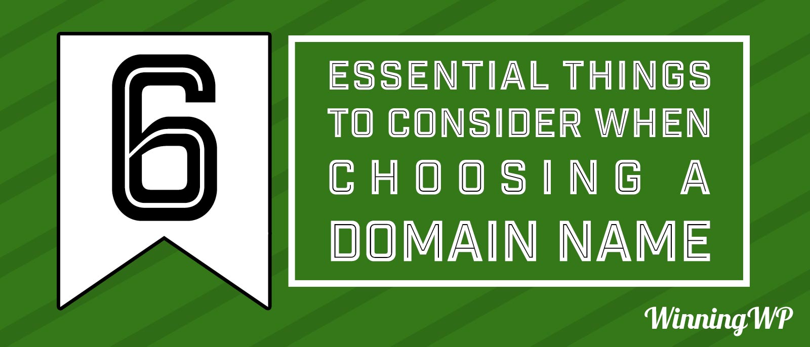 Six Things to Consider When Choosing a Domain Name