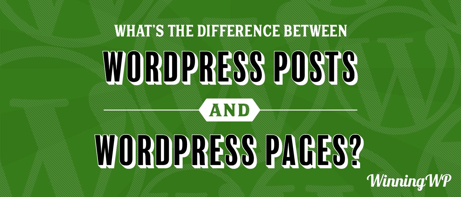 What's The Difference Between WordPress Posts and WordPress Pages