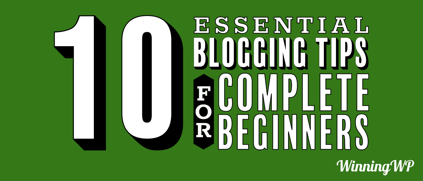 ten-essential-blogging-tips-for-beginners